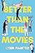Better Than the Movies by Lynn Painter