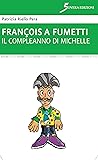 François a fumetti- Il compleanno di Michelle (François a fumetti, #1)
