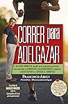Correr para adelgazar: Conviértete en un runner y aprende a correr de forma efectiva (Salud y bienestar) (Spanish Edition)