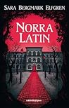 Norra Latin by Sara Bergmark Elfgren