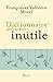 Dictionnaire amoureux de l'inutile by François Morel