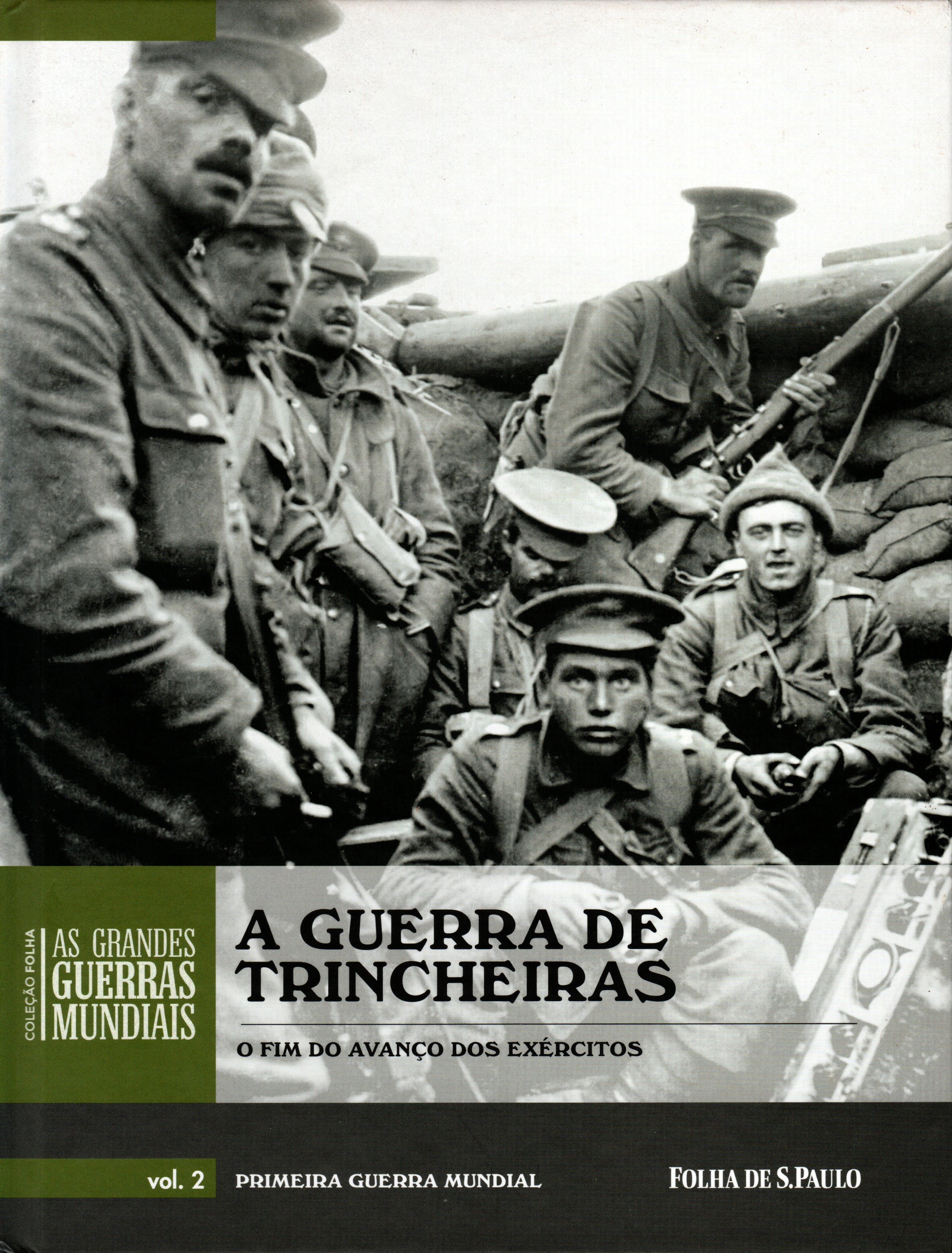 A Guerra de Trincheiras - O Fim do Avanço dos Exércitos (Coleção Folha As Grandes Guerras Mundiais, #2)