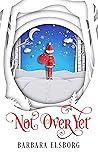 Not Over Yet by Barbara Elsborg