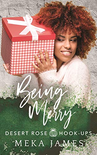 Being Merry (Desert Rose Hook-Ups, #3)
