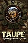Taupe: Le premier voyage extraordinaire de JulesVerne (French Edition) Taupe: Le premier voyage extraordinaire de JulesVerne (French Edition)