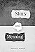 Story and Meaning