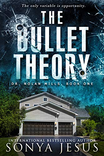 The Bullet Theory (Dr. Nolan Mills, #1)