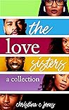 The Love Sisters by Christina C. Jones