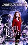 Soul Legacy by Carissa Andrews