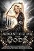 Romanticizing the Gods by Kim Lubbers