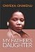 MY FATHER’S DAUGHTER by Onyeka Onwenu MY FATHER’S DAUGHTER by Onyeka Onwenu
