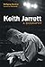Keith Jarrett: A biography