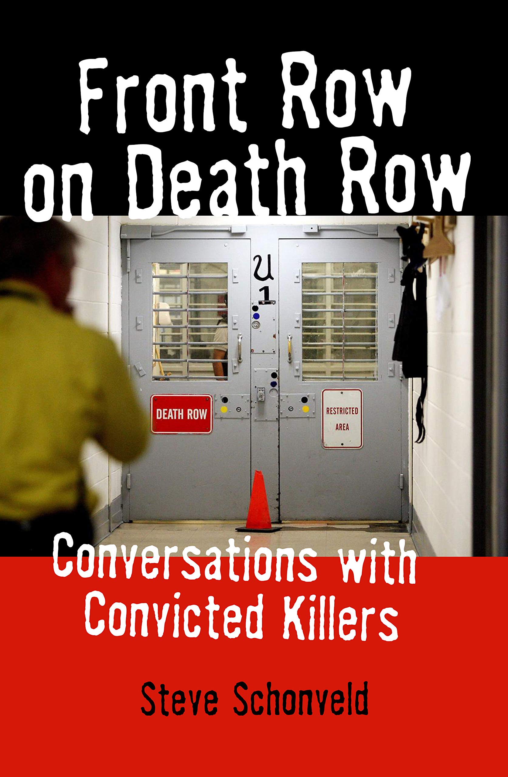 Front Row on Death Row: Conversations with Convicted Killers (Kindle Edition)