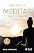 Aprenda a meditar NE: Más de 20 ejercicios sencillos para tener paz, salud y claridad mental