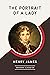 The Portrait of a Lady by Henry James The Portrait of a Lady by Henry James