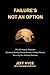 Failure's Not an Option by Jeff Nyce