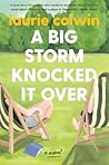 A Big Storm Knocked It Over by Laurie Colwin