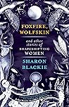 Foxfire, Wolfskin...