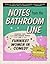 Notes From the Bathroom Line: Humor, Art, and Low-Grade Panic from 150 of the Funniest Women in Comedy