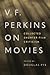 V.F. Perkins on Movies by V.F. Perkins