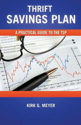 Thrift Savings Plan: A Practical Guide to the TSP (Personal Finance)