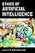 Ethics of Artificial Intelligence
