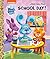 School Day! (Blue's Clues & You) (Little Golden Book)