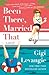 Been There, Married That by Gigi Levangie Been There, Married That by Gigi Levangie