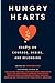 Hungry Hearts: Essays on Courage, Desire, and Belonging