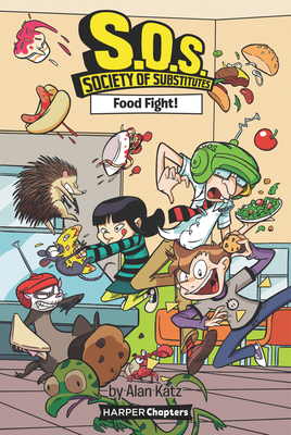 Food Fight! (S.O.S.: Society of Substitutes #3)