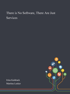 There is No Software, There Are Just Services