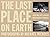 The Last Place on Earth by Michael   Nichols