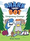 Sleepaway Champs (Shark and Bot, #2)
