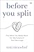 Before You Split: Find What...