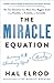 The Miracle Equation: The Two Decisions That Move Your Biggest Goals from Possible, to Probable, to Inevitable