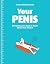 Your Penis: Everything You Need to Know About Your Friend!