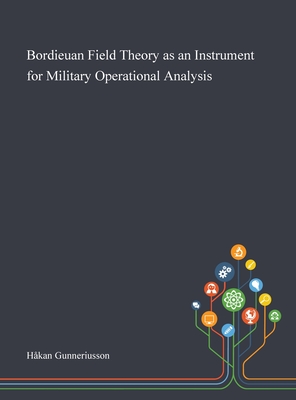 Bordieuan Field Theory as an Instrument for Military Operational Analysis