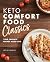 Keto Comfort Food Classics by Kate Bay Jaramillo Keto Comfort Food Classics by Kate Bay Jaramillo