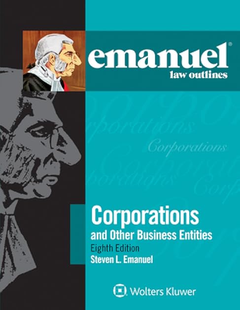 Corporations and Other Business Entities (Emanuel Law Outlines)