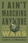 I Ain’t Marching Anymore by Chris  Lombardi