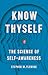 Know Thyself: The Science o...