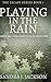 Playing In The Rain (Escape Series Book 1)