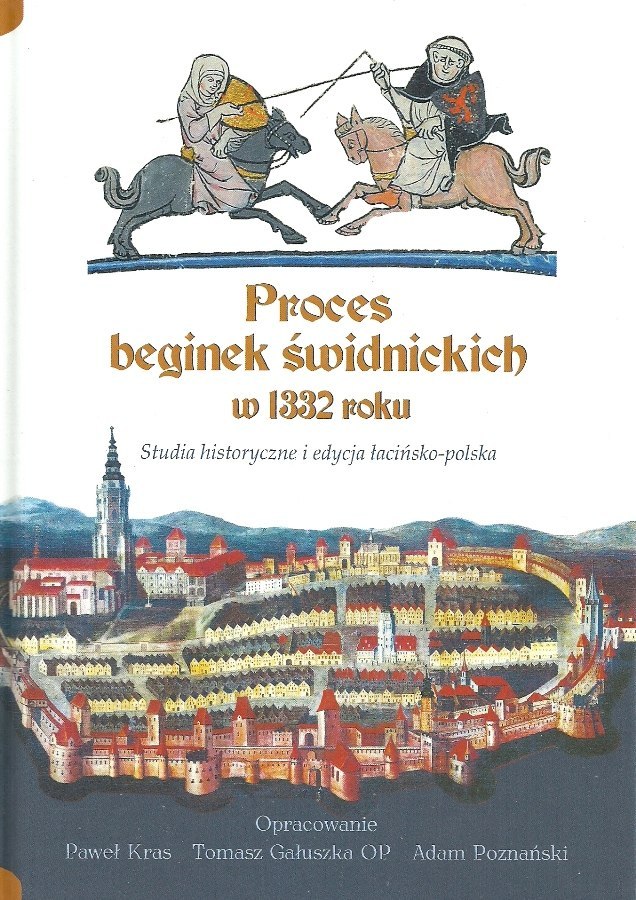 Proces beginek świdnickich w 1332. Studia historyczne i edycja łacińsko-polska