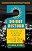 Do Not Disturb: The Story o...