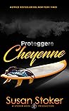 Proteggere Cheyenne (Armi & Amor Vol. 6) by Susan Stoker