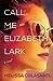 Call Me Elizabeth Lark