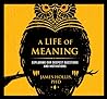 A Life of Meaning by James Hollis