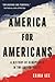 America for Americans: A History of Xenophobia in the United States