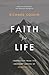 Faith for Life: Inspiration From The Ordinary Heroes Of Hebrews 11