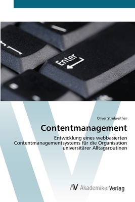 Contentmanagement: Entwicklung eines webbasierten Contentmanagementsystems für die Organisation universitärer Alltagsroutinen (German Edition)